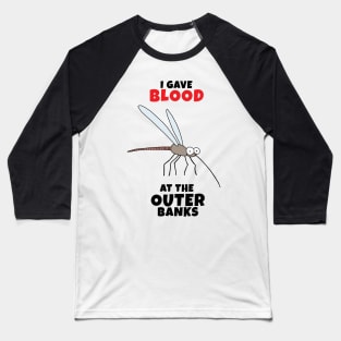 I Gave Blood At The Outer Banks Baseball T-Shirt